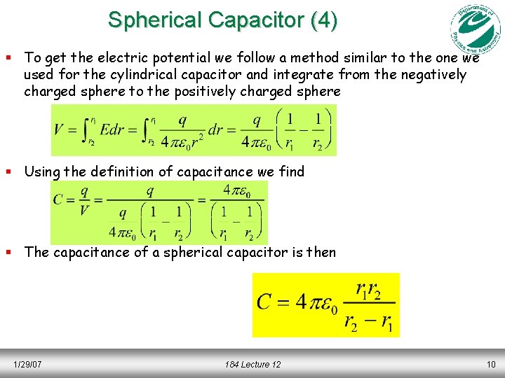 Spherical Capacitor (4) § To get the electric potential we follow a method similar