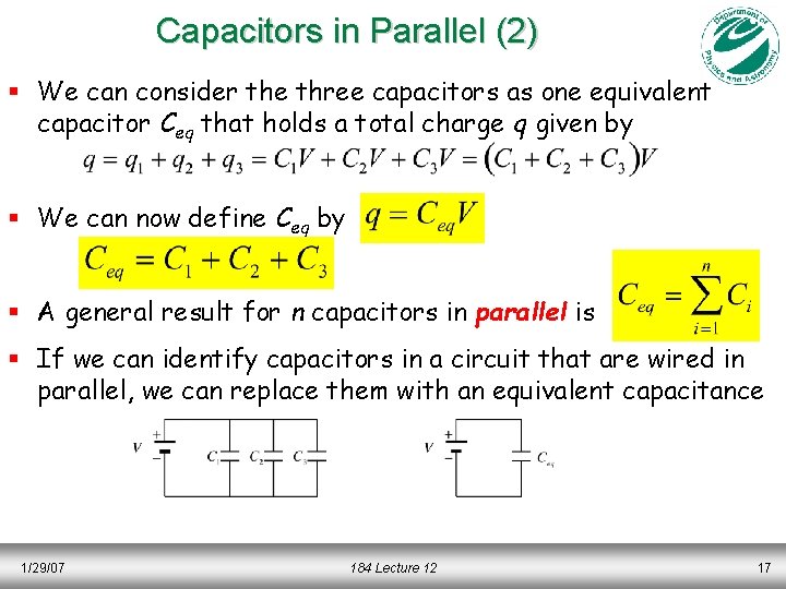 Capacitors in Parallel (2) § We can consider the three capacitors as one equivalent