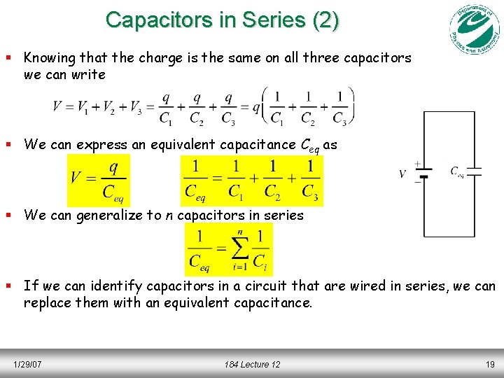 Capacitors in Series (2) § Knowing that the charge is the same on all
