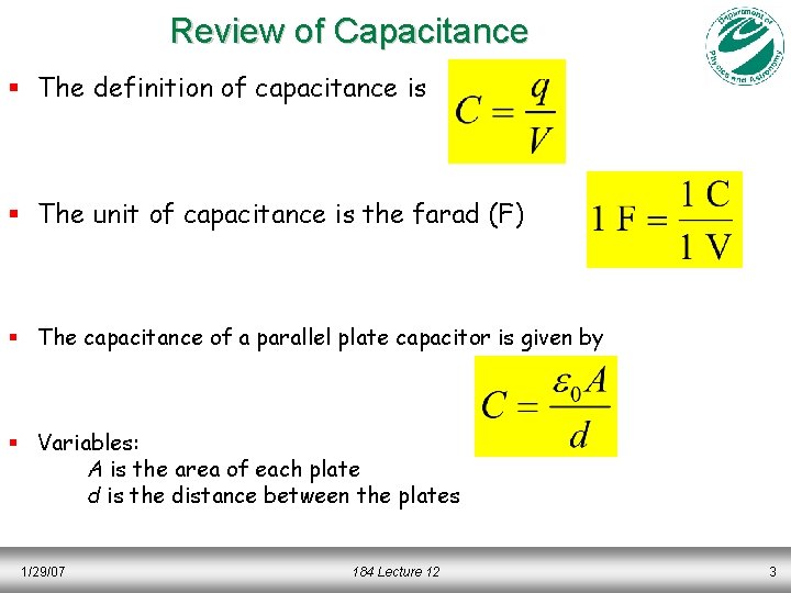 Review of Capacitance § The definition of capacitance is § The unit of capacitance