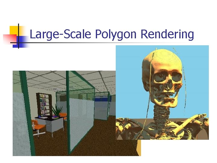 Large-Scale Polygon Rendering 
