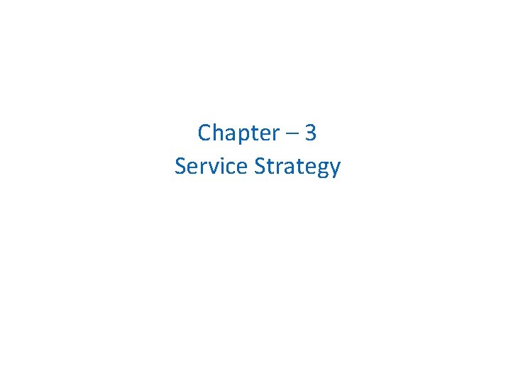 Chapter – 3 Service Strategy 