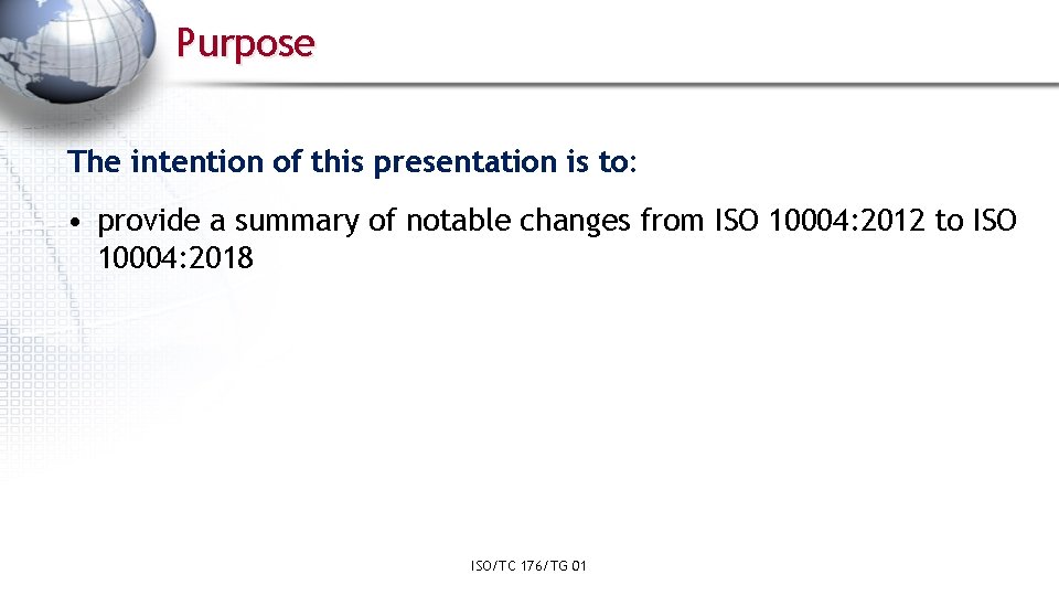 Purpose The intention of this presentation is to: • provide a summary of notable