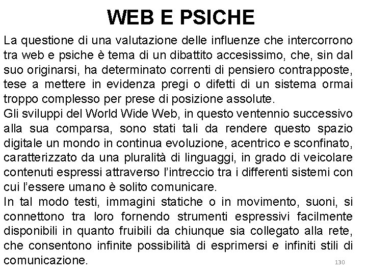 WEB E PSICHE La questione di una valutazione delle influenze che intercorrono tra web