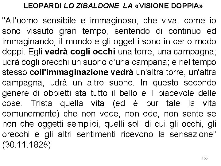 LEOPARDI LO ZIBALDONE LA «VISIONE DOPPIA» "All'uomo sensibile e immaginoso, che viva, come io