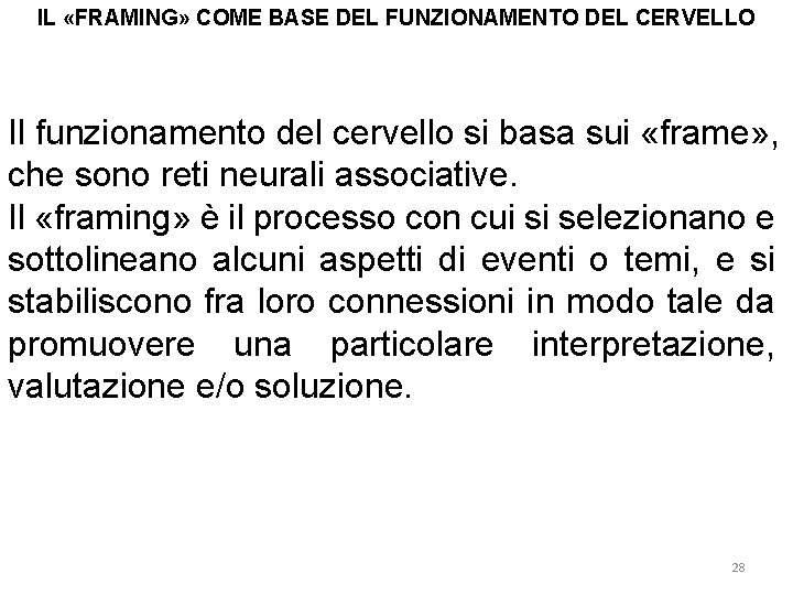 IL «FRAMING» COME BASE DEL FUNZIONAMENTO DEL CERVELLO Il funzionamento del cervello si basa