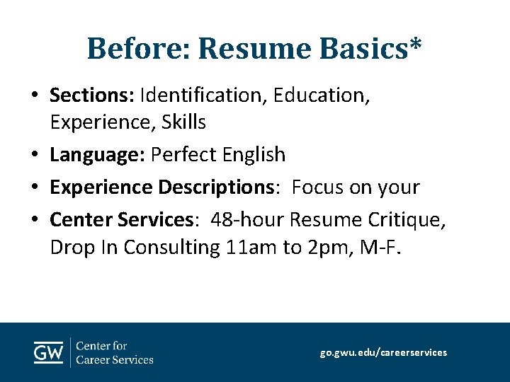 Before: Resume Basics* • Sections: Identification, Education, Experience, Skills • Language: Perfect English •