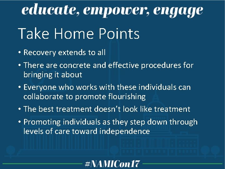 Take Home Points • Recovery extends to all • There are concrete and effective Take Home Points • Recovery extends to all • There are concrete and effective