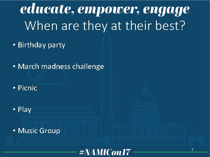 When are they at their best? • Birthday party • March madness challenge • When are they at their best? • Birthday party • March madness challenge •
