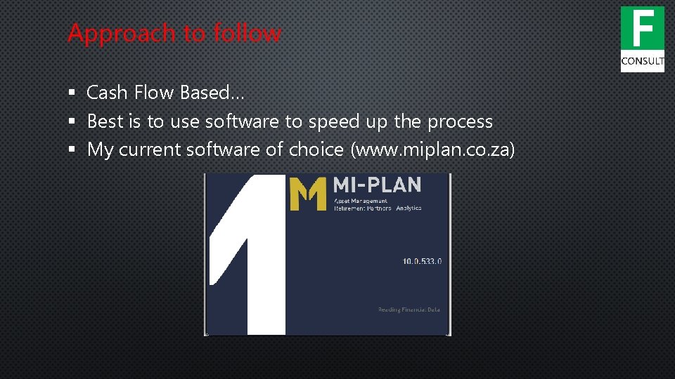 Approach to follow § Cash Flow Based… § Best is to use software to