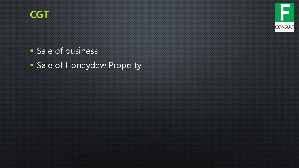 CGT § Sale of business § Sale of Honeydew Property 