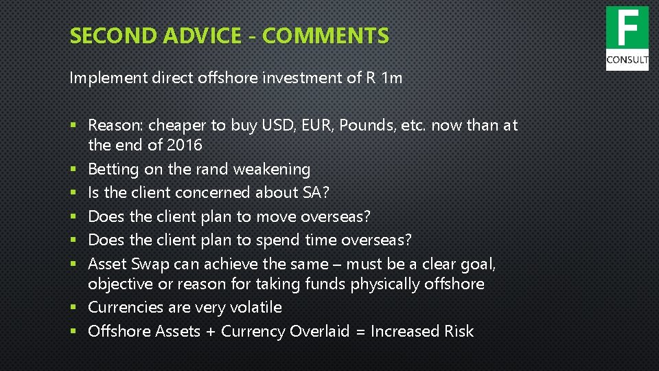 SECOND ADVICE - COMMENTS Implement direct offshore investment of R 1 m § Reason: