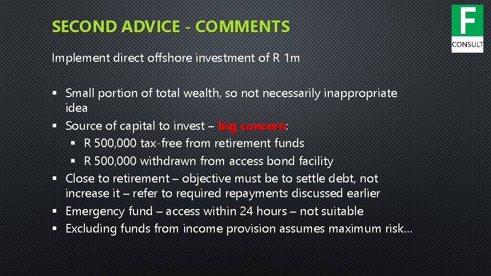SECOND ADVICE - COMMENTS Implement direct offshore investment of R 1 m § Small