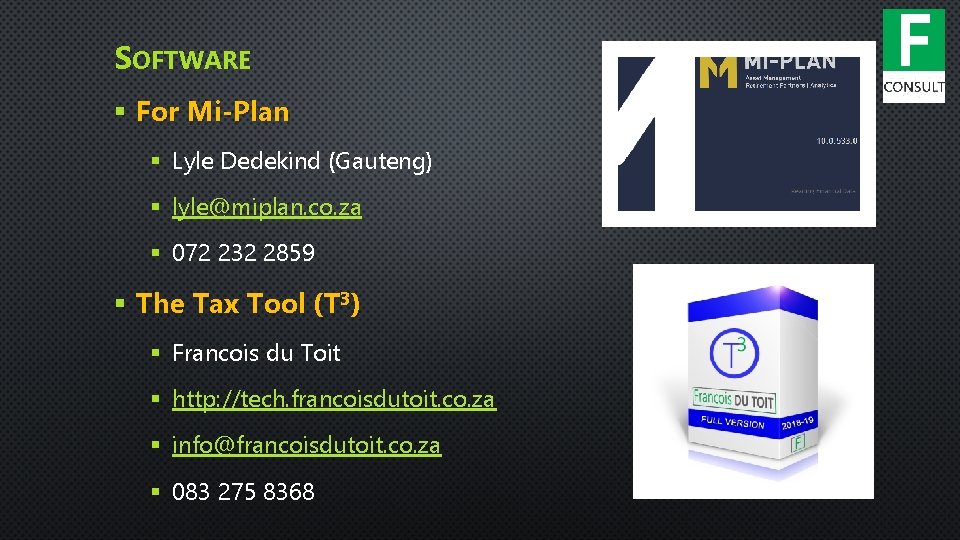 SOFTWARE § For Mi-Plan § Lyle Dedekind (Gauteng) § lyle@miplan. co. za § 072