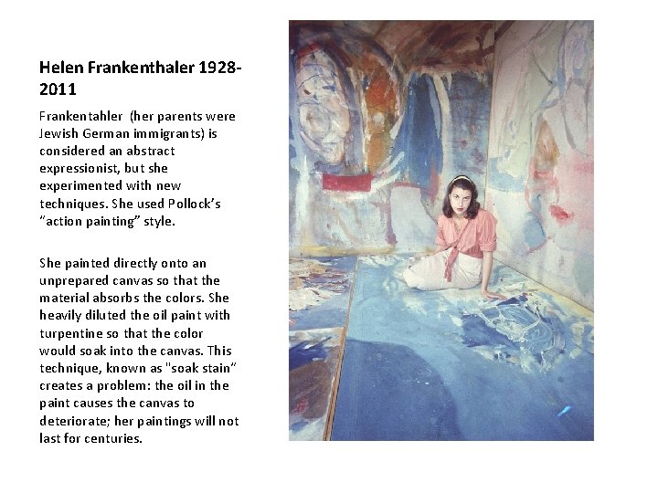 Helen Frankenthaler 19282011 Frankentahler (her parents were Jewish German immigrants) is considered an abstract