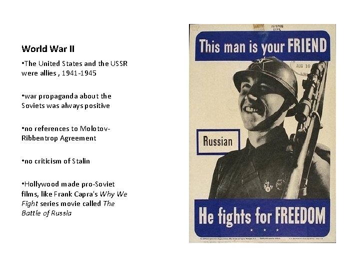 World War II • The United States and the USSR were allies , 1941