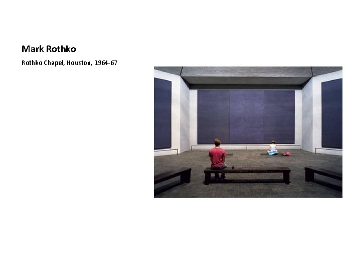 Mark Rothko Chapel, Houston, 1964 -67 