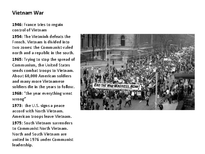 Vietnam War 1946: France tries to regain control of Vietnam 1954: The Vietminh defeats