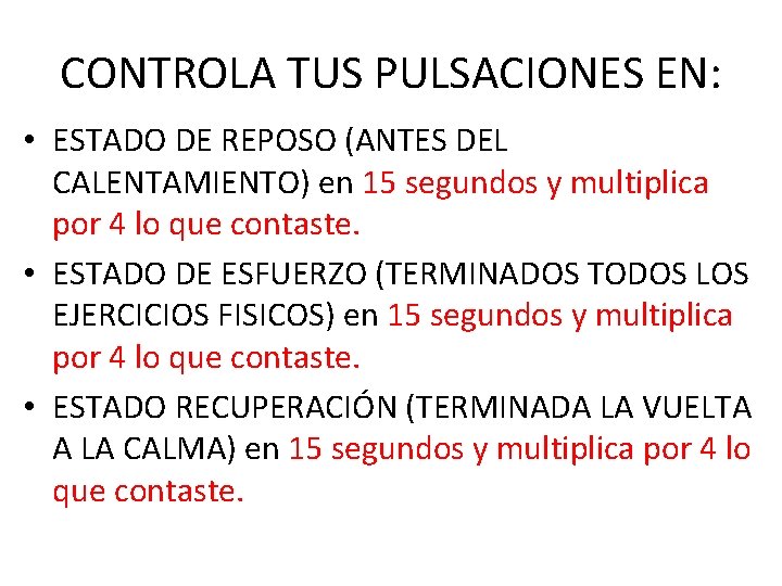CONTROLA TUS PULSACIONES EN: • ESTADO DE REPOSO (ANTES DEL CALENTAMIENTO) en 15 segundos