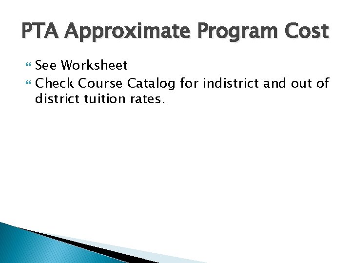 PTA Approximate Program Cost See Worksheet Check Course Catalog for indistrict and out of