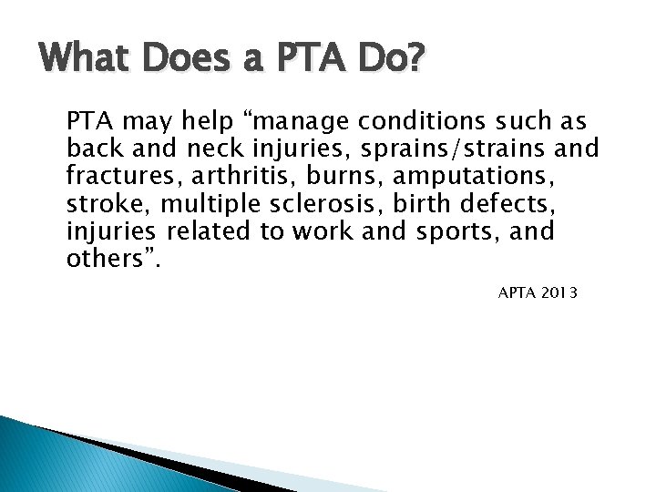 What Does a PTA Do? PTA may help “manage conditions such as back and