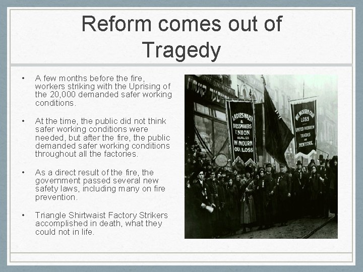 Reform comes out of Tragedy • A few months before the fire, workers striking Reform comes out of Tragedy • A few months before the fire, workers striking