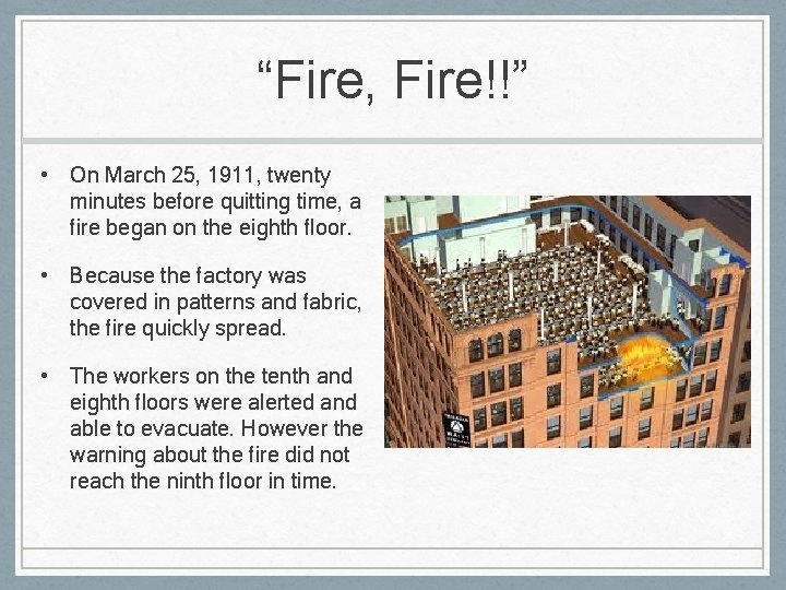 “Fire, Fire!!” • On March 25, 1911, twenty minutes before quitting time, a fire