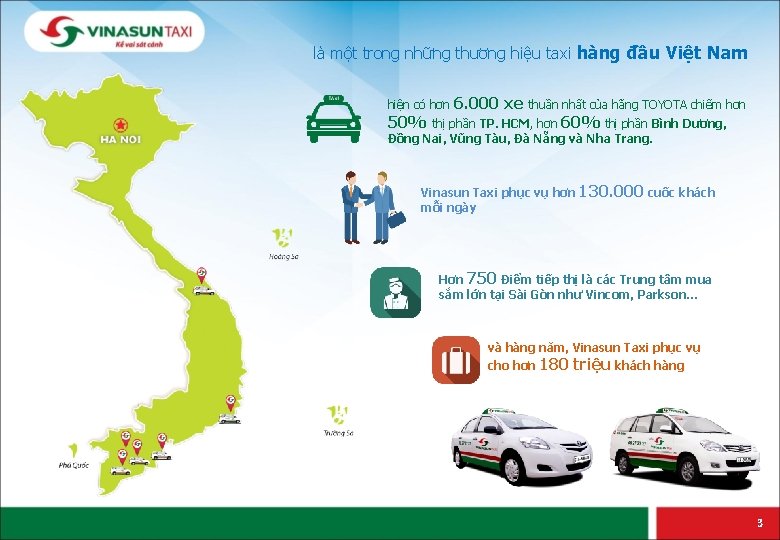 là một trong những thương hiệu taxi hàng đầu Việt Nam hiện có hơn