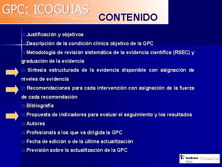 GPC: ICOGUIAS CONTENIDO y Justificación y objetivos y Descripción de la condición clínica objetivo