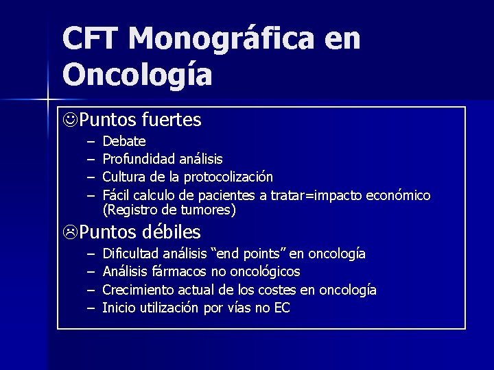 CFT Monográfica en Oncología Puntos fuertes – – Debate Profundidad análisis Cultura de la