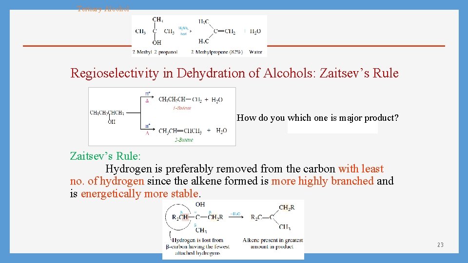 Tertiary Alcohol Regioselectivity in Dehydration of Alcohols: Zaitsev’s Rule How do you which one