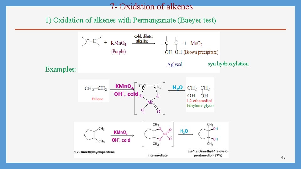 7 - Oxidation of alkenes 1) Oxidation of alkenes with Permanganate (Baeyer test) syn