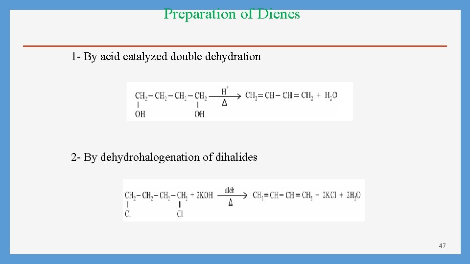 Preparation of Dienes 1 - By acid catalyzed double dehydration 2 - By dehydrohalogenation