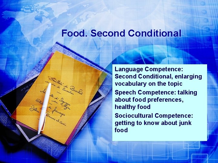 Food. Second Conditional Language Competence: Second Conditional, enlarging vocabulary on the topic Speech Competence: