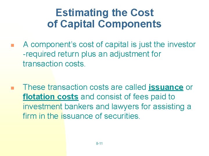 Estimating the Cost of Capital Components n n A component’s cost of capital is