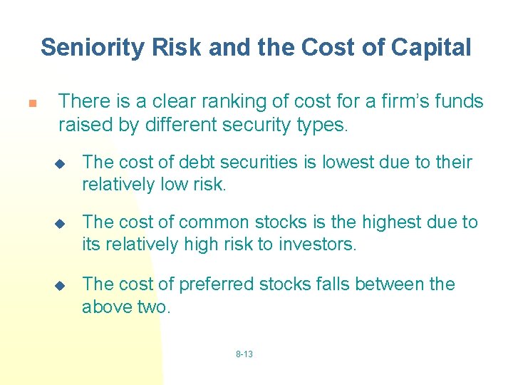 Seniority Risk and the Cost of Capital n There is a clear ranking of