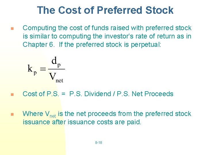 The Cost of Preferred Stock n n n Computing the cost of funds raised