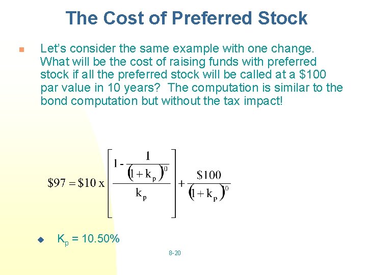 The Cost of Preferred Stock n Let’s consider the same example with one change.