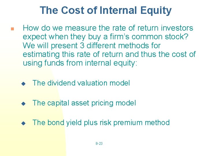 The Cost of Internal Equity n How do we measure the rate of return