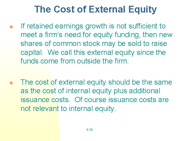 The Cost of External Equity n n If retained earnings growth is not sufficient