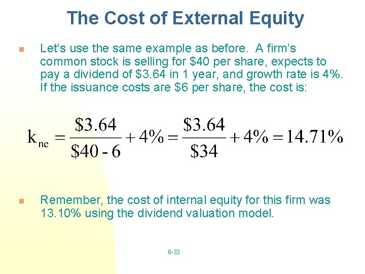 The Cost of External Equity n n Let’s use the same example as before.