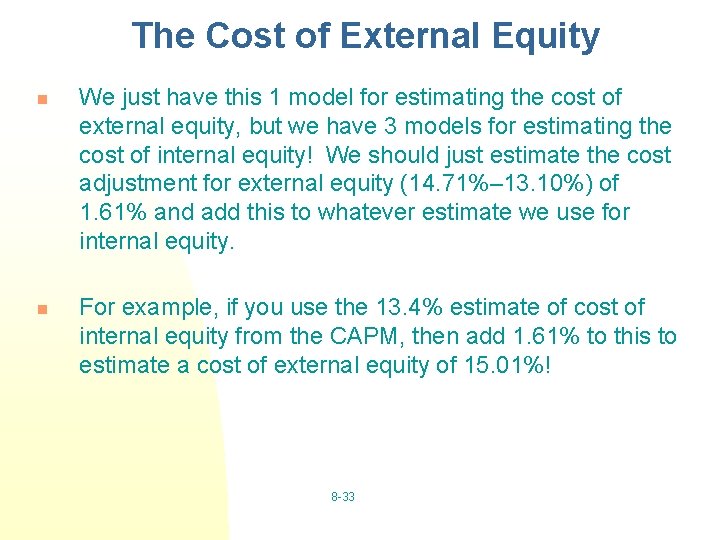 The Cost of External Equity n n We just have this 1 model for