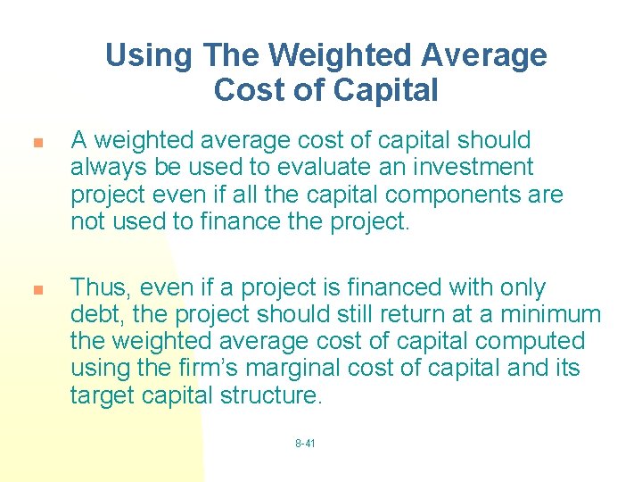 Using The Weighted Average Cost of Capital n n A weighted average cost of