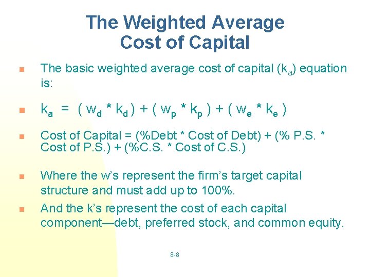 The Weighted Average Cost of Capital n n n The basic weighted average cost
