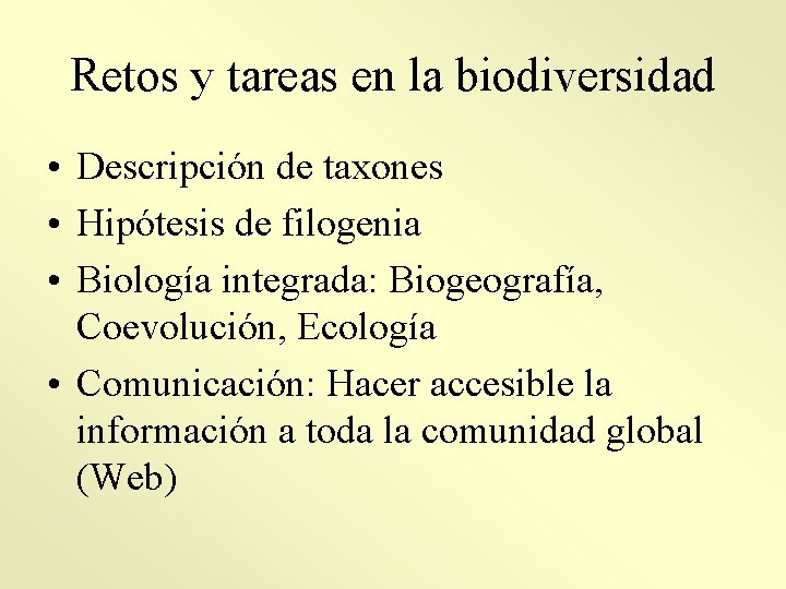 Retos y tareas en la biodiversidad • Descripción de taxones • Hipótesis de filogenia