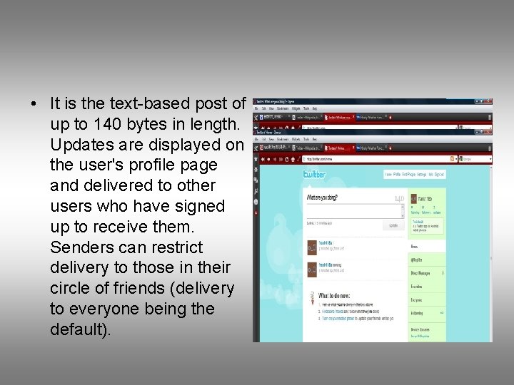  • It is the text-based post of up to 140 bytes in length.