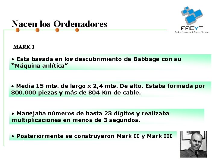 Nacen los Ordenadores MARK 1 • Esta basada en los descubrimiento de Babbage con