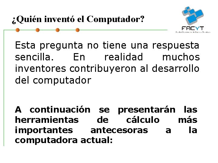 ¿Quién inventó el Computador? Esta pregunta no tiene una respuesta sencilla. En realidad muchos