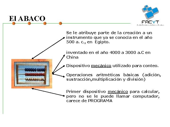 El ABACO Se le atribuye parte de la creación a un instrumento que ya