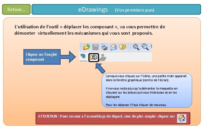 e. Drawings Retour… (Vos premiers pas) L’utilisation de l’outil « déplacer les composant »